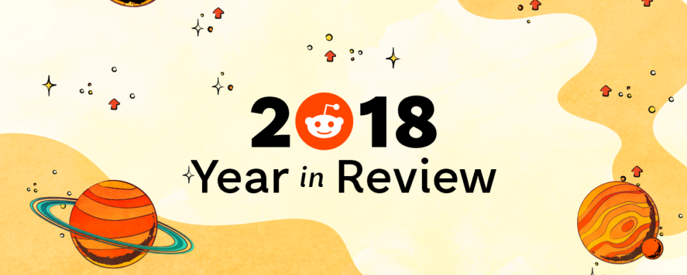 Reddit’s Year in Review: 2018