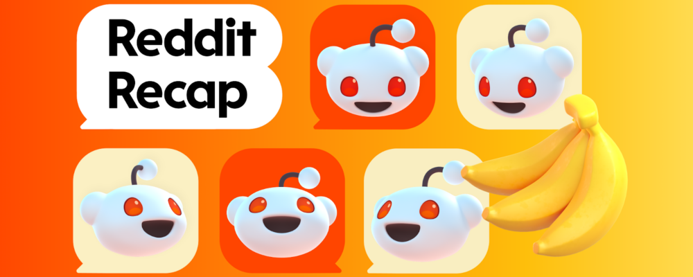 Wishing Redditors Joy, Cheer, and Bananas This Recap Season