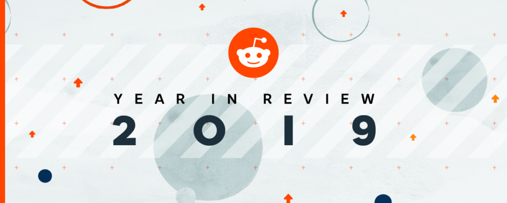 Reddit’s 2019 Year in Review