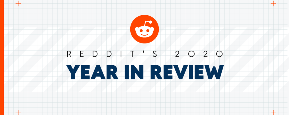 Reddit’s 2020 Year in Review
